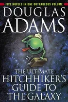 The Ultimate Hitchhiker’s Guide to the Galaxy (Hitchhiker's Guide to the Galaxy, #1-5) by Douglas Adams
