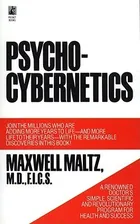 Psycho-Cybernetics: A New Way to Get More Living Out of Life by Maxwell Maltz