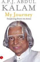 My Journey : Transforming Dreams into Actions by A.P.J. Abdul Kalam