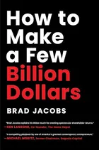How to Make a Few Billion Dollars by Brad Jacobs