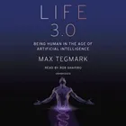 Life 3.0: Being Human in the Age of Artificial Intelligence by Max Tegmark