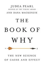 The Book of Why: The New Science of Cause and Effect by Judea Pearl