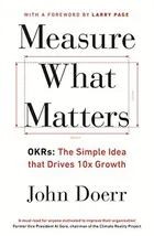 Measure What Matters by John Doerr