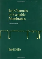 Ion Channels of Excitable Membranes by Bertil Hille
