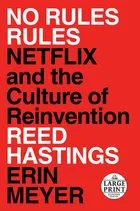 No Rules Rules: Netflix and the Culture of Reinvention by Reed Hastings