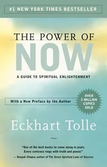The Power of Now: A Guide to Spiritual Enlightenment by Eckhart Tolle